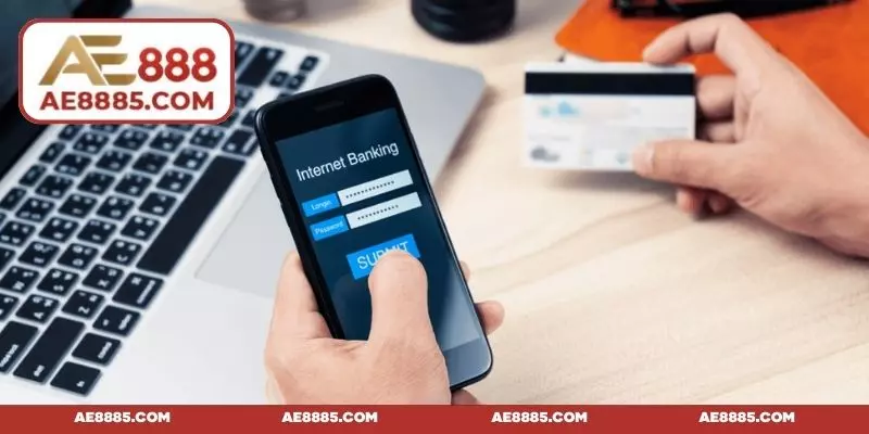 Rút tiền AE888 với ngân hàng bảo mật cao